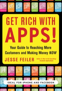 Cover image: Get Rich with Apps!: Your Guide to Reaching More Customers and Making Money Now 1st edition 9780071700290