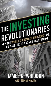 Cover image: The Investing Revolutionaries: How the World's Greatest Investors Take on Wall Street and Win in Any Market 1st edition 9780071623940