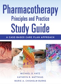 Cover image: Pharmacotherapy Principles and Practice Study Guide 1st edition 9780071701198