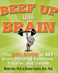 Imagen de portada: Beef Up Your Brain: The Big Book of 301 Brain-Building Exercises, Puzzles and Games! 1st edition 9780071700580