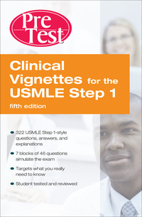 Cover image: Clinical Vignettes for the USMLE Step 1: PreTest Self-Assessment and Review Fifth Edition 5th edition 9780071668064
