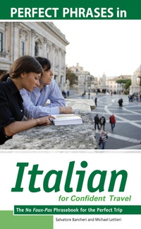 صورة الغلاف: Perfect Phrases in Italian for Confident Travel 1st edition 9780071508247