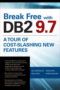 Omslagafbeelding: Break Free with DB2 9.7: A Tour of Cost-Slashing New Features 1st edition 9780071703017