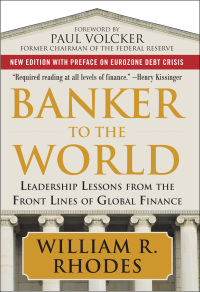表紙画像: Banker to the World: Leadership Lessons From the Front Lines of Global Finance 1st edition 9780071704250