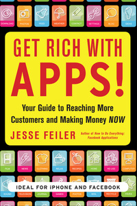 Cover image: Get Rich with Apps!: Your Guide to Reaching More Customers and Making Money Now 1st edition 9780071700290