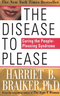 Imagen de portada: The Disease to Please: Curing the People-Pleasing Syndrome 1st edition 9780071385640
