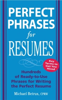 表紙画像: Perfect Phrases for Resumes 1st edition 9780071454056