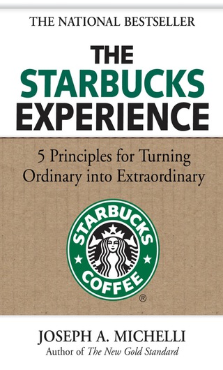 Omslagafbeelding: The Starbucks Experience: 5 Principles for Turning Ordinary Into Extraordinary 1st edition 9780071477840