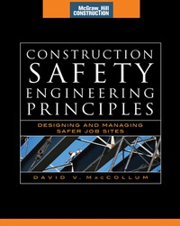 表紙画像: Construction Safety Engineering Principles (McGraw-Hill Construction Series) 1st edition 9780071482448
