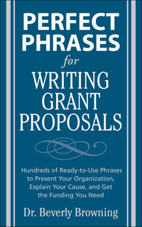 Imagen de portada: Perfect Phrases for Writing Grant Proposals 1st edition 9780071495844