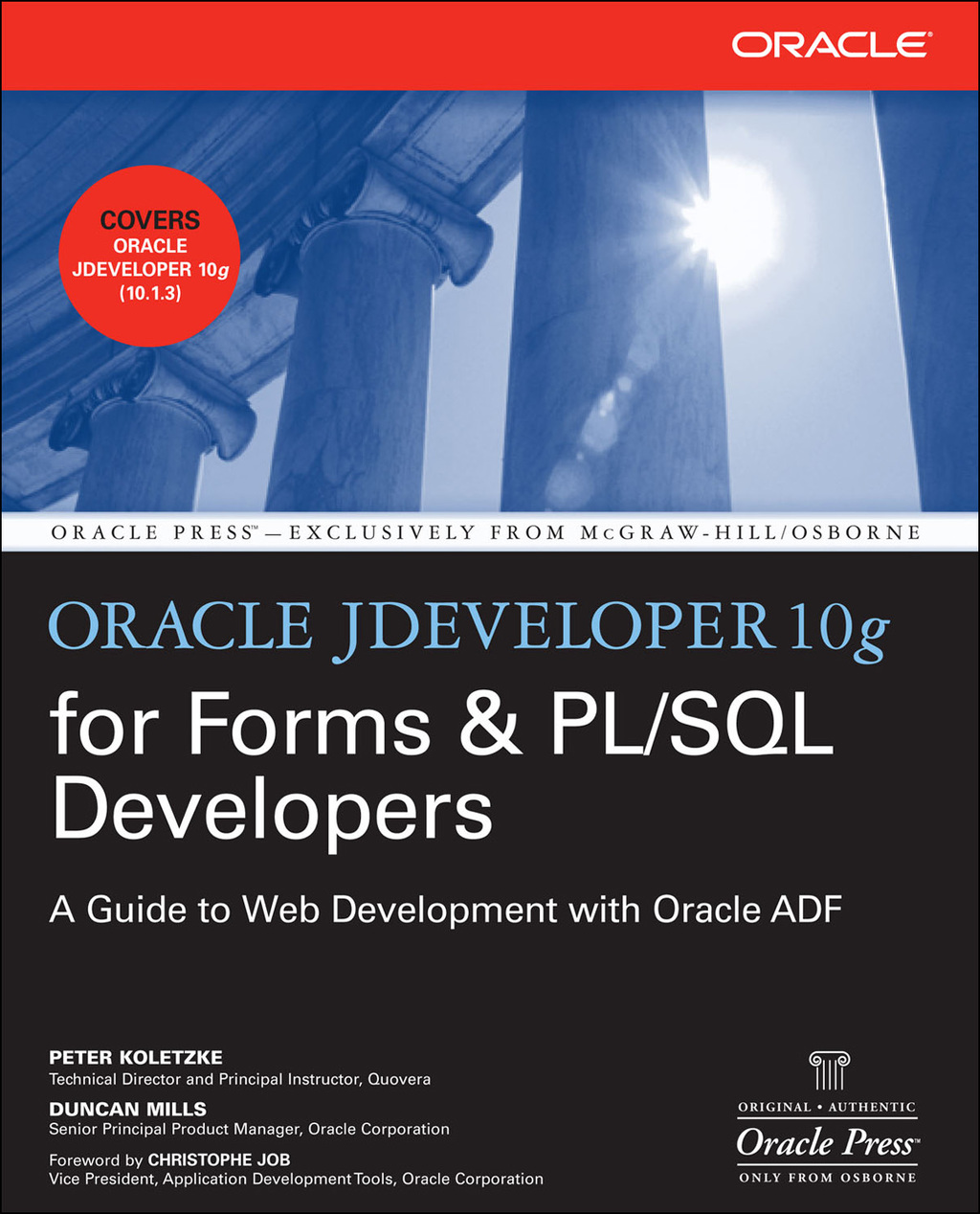 Oracle JDeveloper 10g for Forms & PL/SQL Developers: A Guide to Web Development with Oracle ADF 1st Edition
