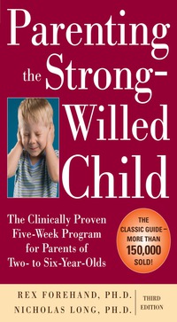 صورة الغلاف: Parenting the Strong-Willed Child: The Clinically Proven Five-Week Program for Parents of Two- to Six-Year-Olds, Third Edition 3rd edition 9780071667821