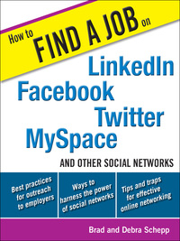 表紙画像: How to Find a Job on LinkedIn, Facebook, Twitter, MySpace, and Other Social Networks 1st edition 9780071621335