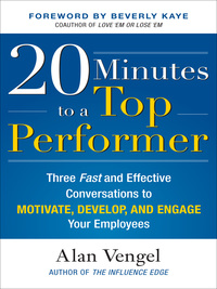 Cover image: 20 Minutes to a Top Performer: Three Fast and Effective Conversations to Motivate, Develop, and Engage Your Employees 1st edition 9780071629317