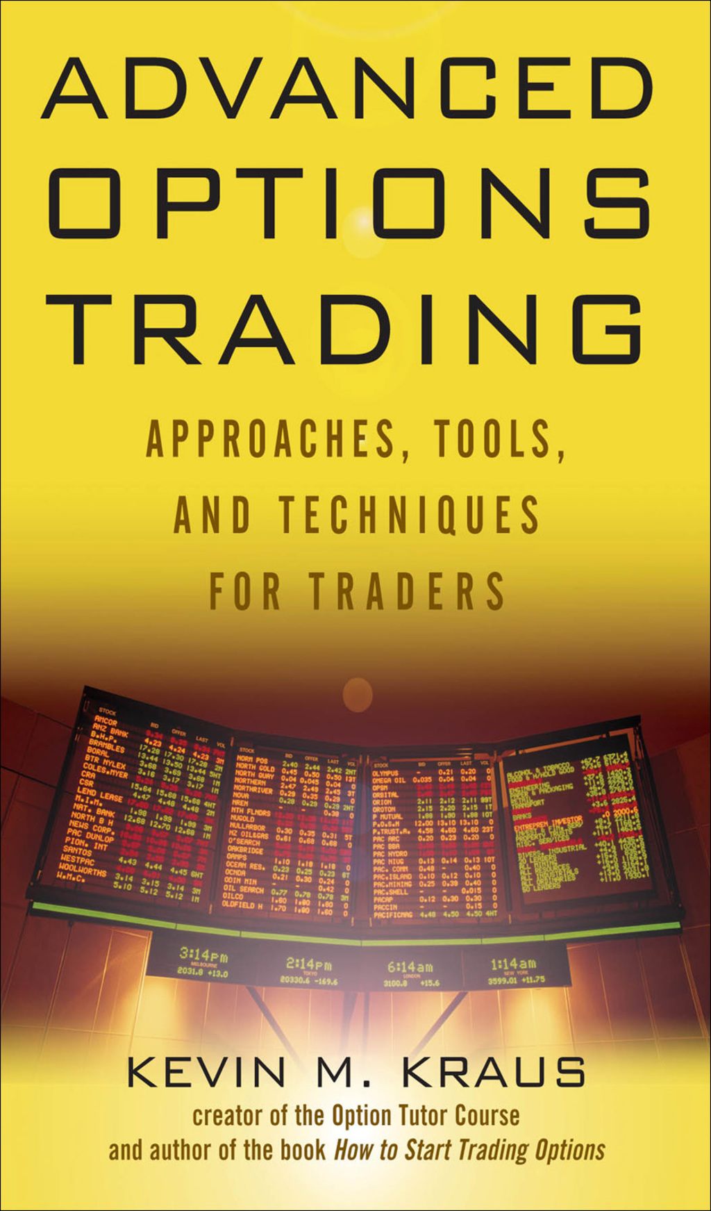Advanced Options Trading Approaches, Tools, and Techniques for Professionals Traders 1st Edition