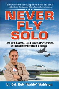 Imagen de portada: Never Fly Solo: Lead with Courage, Build Trusting Partnerships, and Reach New Heights in Business 1st edition 9780071637060
