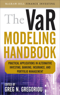 Cover image: The VaR Modeling Handbook: Practical Applications in Alternative Investing, Banking, Insurance, and Portfolio Management 1st edition 9780071625159
