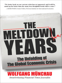Cover image: The Meltdown Years: The Unfolding of the Global Economic Crisis 1st edition 9780071634786