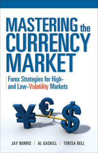Cover image: Mastering the Currency Market: Forex Strategies for High and Low Volatility Markets 1st edition 9780071634847