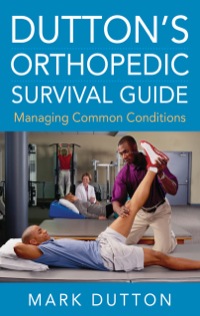 Cover image: Dutton's Orthopedic Survival Guide: Managing Common Conditions 1st edition 9780071715102