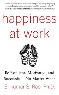 Imagen de portada: Happiness at Work: Be Resilient, Motivated, and Successful - No Matter What 1st edition 9780071664325