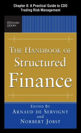 Cover image: The Handbook of Structured Finance, Chapter 8 - A Practical Guide to CDO Trading Risk Management 9780071715751