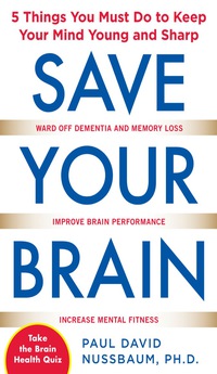 Imagen de portada: Save Your Brain: The 5 Things You Must Do to Keep Your Mind Young and Sharp 1st edition 9780071713764