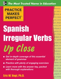 Cover image: Practice Makes Perfect: Spanish Irregular Verbs Up Close 1st edition 9780071718080