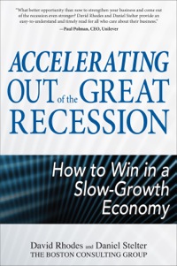Cover image: Accelerating out of the Great Recession: How to Win in a Slow-Growth Economy 1st edition 9780071718141