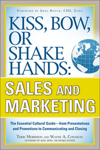 Cover image: Kiss, Bow, or Shake Hands, Sales and Marketing: The Essential Cultural Guide—From Presentations and Promotions to Communicating and Closing 1st edition 9780071714044