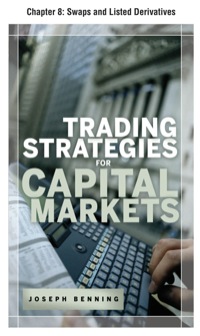 Cover image: Trading Stategies for Capital Markets, Chapter 8 - Swaps and Listed Derivatives 9780071719957