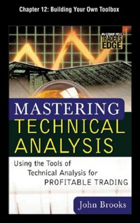 Cover image: Mastering Technical Analysis, Chapter 12 - Building Your Own Toolbox 9780071730761