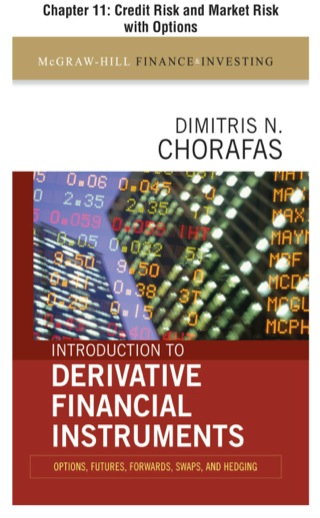 Cover image: Introduction to Derivative Financial Instruments, Chapter 11 - Credit Risk and Market Risk with Options 9780071731270