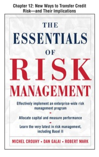 Cover image: The Essentials of Risk Management, Chapter 12 - New Ways to Transfer Credit Risk--and Their Implications 9780071731423