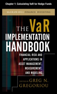 Cover image: The VAR Implementation Handbook, Chapter 1 - Calculating VaR for Hedge Funds 9780071732604