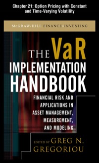 Cover image: The VAR Implementation Handbook, Chapter 21 - Option Pricing with Constant and Time-Varying Volatility 9780071732802