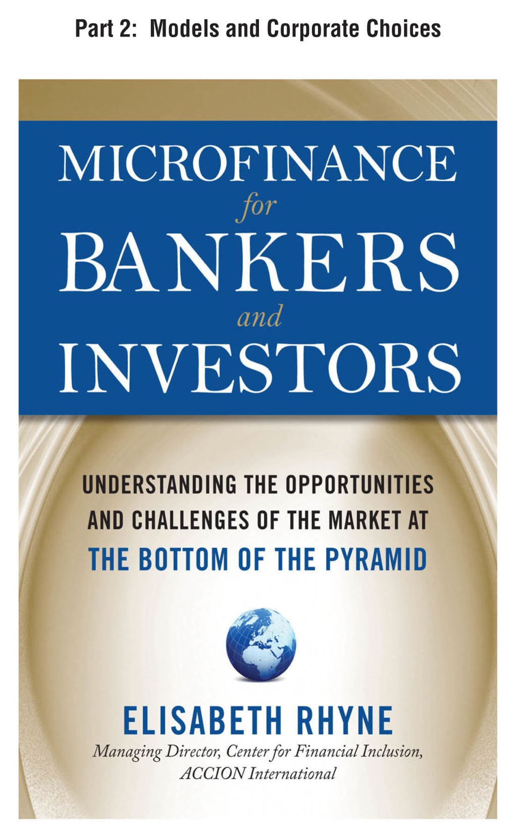 Microfinance for Bankers and Investors, Part 2 – Models and Corporate Choices