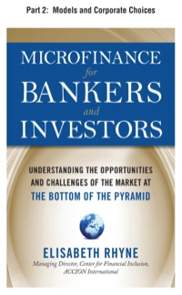 Cover image: Microfinance for Bankers and Investors, Part 2 - Models and Corporate Choices 9780071732994