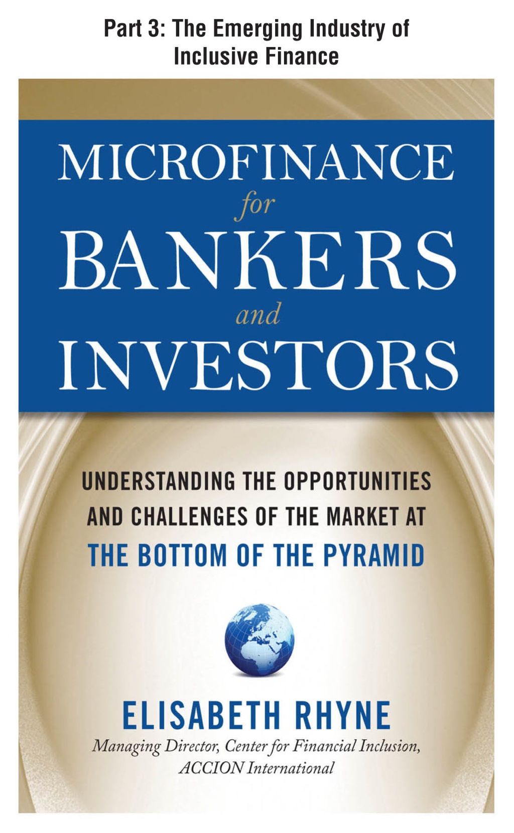 Microfinance for Bankers and Investors, Part 3 – The Emerging Industry of Inclusive Finance
