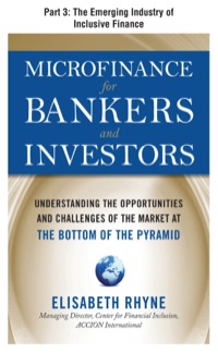 Cover image: Microfinance for Bankers and Investors, Part 3 - The Emerging Industry of Inclusive Finance 9780071733007