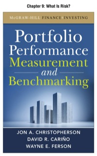 Cover image: Portfolio Performance Measurement and Benchmarking, Chapter 9 - What Is Risk? 9780071733151