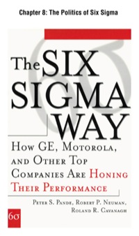 Cover image: The Six Sigma Way, Chapter 8 - The Politics of Six Sigma: Preparing Leaders to Launch and Guide the Effort 9780071358064