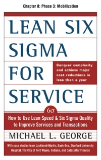 Cover image: Lean Six Sigma for Service, Chapter 8 - Phase 3: Mobilization 9780071734028