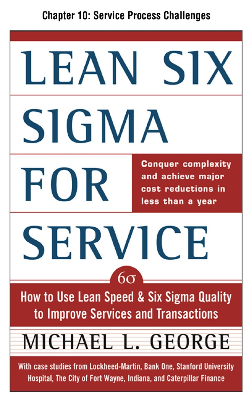Lean Six Sigma for Service, Chapter 10 – Service Process Challenges