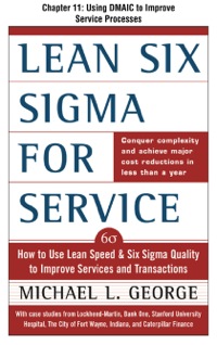 Cover image: Lean Six Sigma for Service, Chapter 11 - Using DMAIC to Improve Service Processes 9780071734066