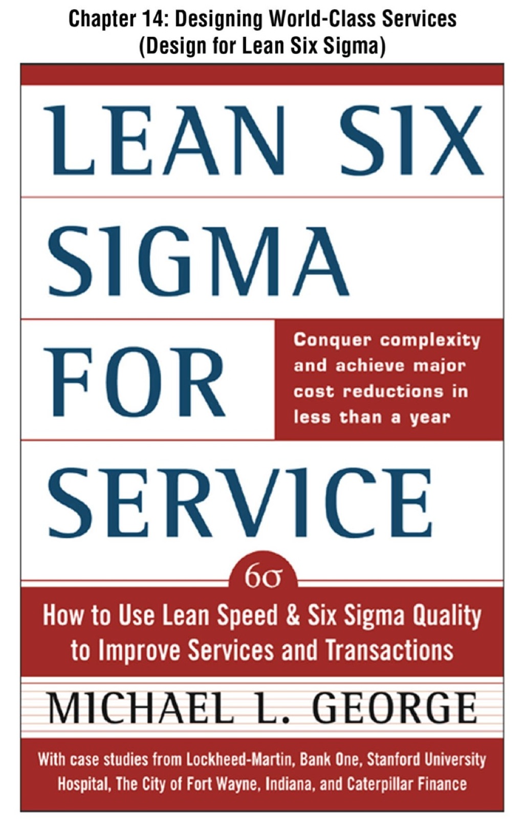 Lean Six Sigma for Service, Chapter 14 – Designing World-Class Services (Design for Lean Six Sigma)
