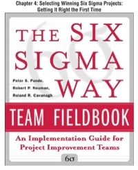 Cover image: The Six Sigma Way Team Fieldbook, Chapter 4 - Selecting Winning Six Sigma Projects Getting It Right the First Time 9780071734134