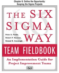 Cover image: The Six Sigma Way Team Fieldbook, Chapter 6 - Define the Opportunity Scoping Six Sigma Projects 9780071734158