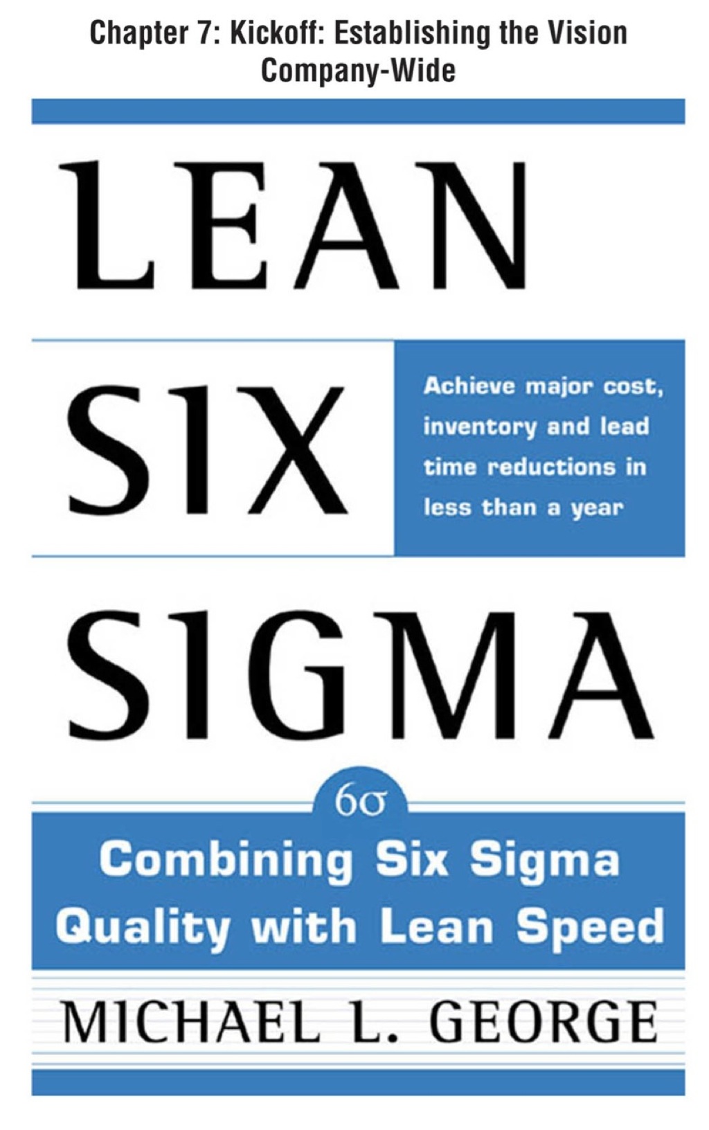 Lean Six Sigma, Chapter 7 – Kickoff: Establishing the Vision Company-Wide
