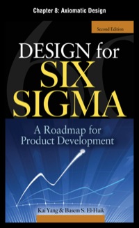 Cover image: Design for Six Sigma, Chapter 8 - Axiomatic Design 9780071734561